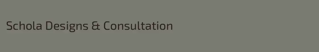 Schola Designs & Consultation